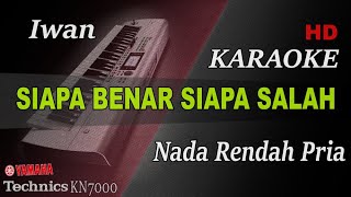 Download lagu SIAPA BENAR SIAPA SALAH - IWAN ( NADA RENDAH PRIA ) || KARAOKE mp3 Download lagu SIAPA BENAR SIAPA SALAH - IWAN ( NADA RENDAH PRIA ) || KARAOKE mp3