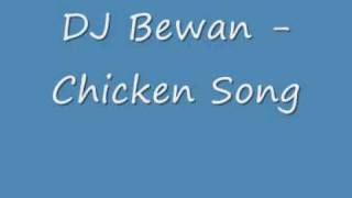 DJ Bewan - Chicken Song (Full Version)