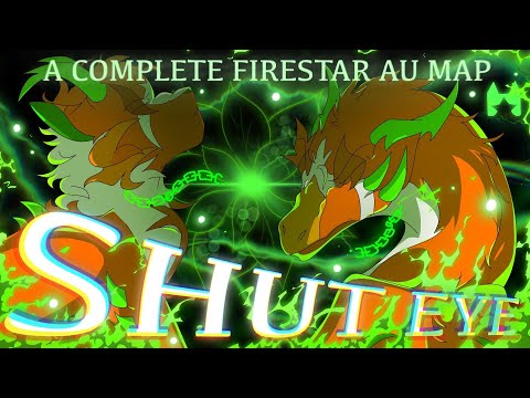 Shut Eye - Complete Dragon Firestar Warriors AU MAP