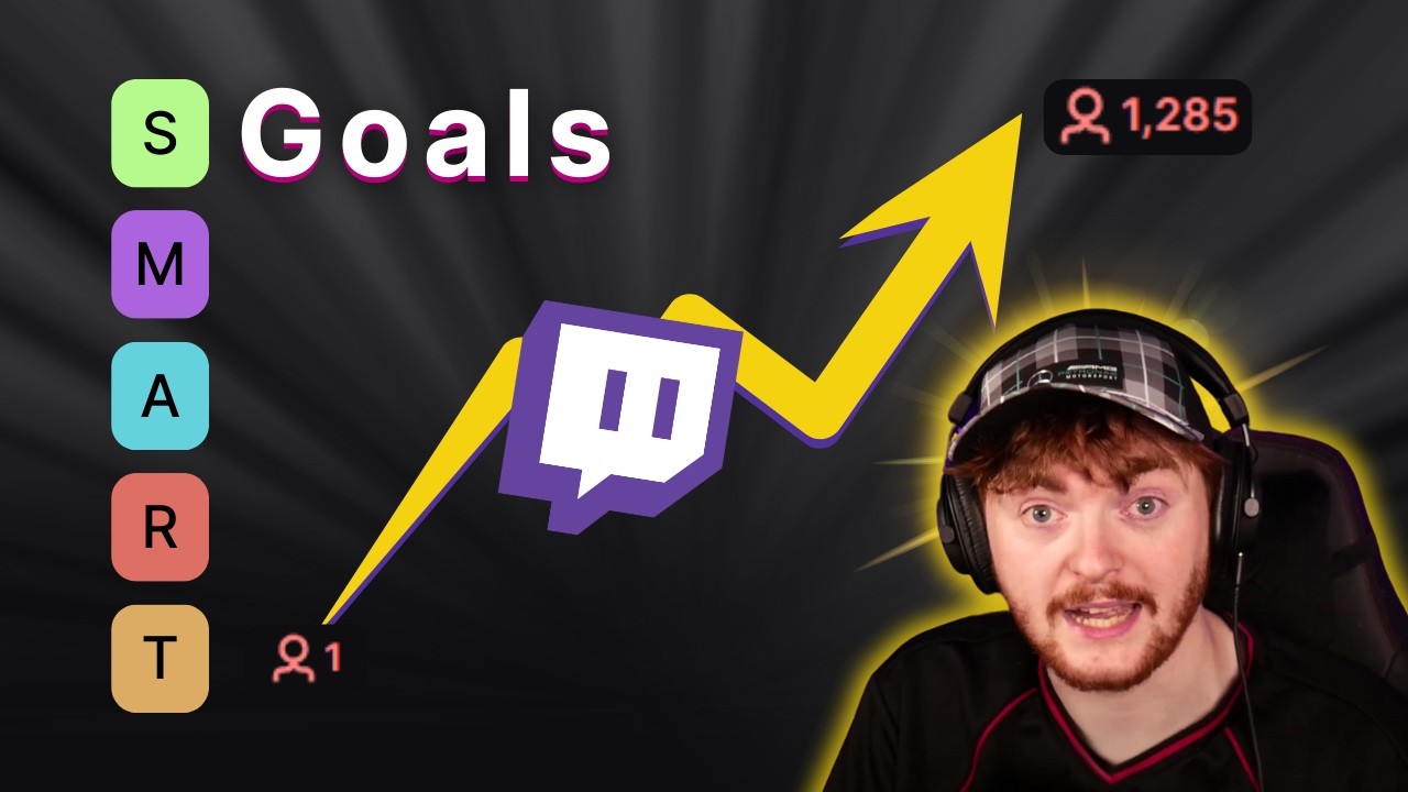 How to Set SMART Goals to Grow as a Streamer