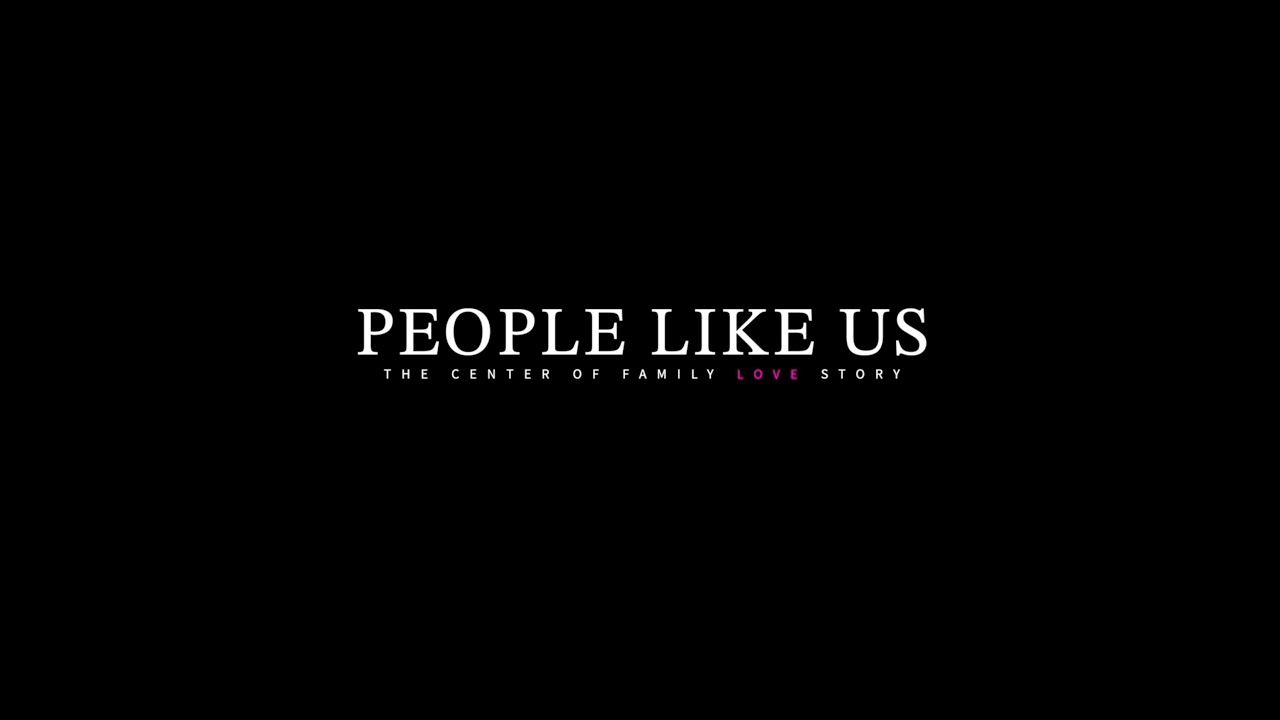 People Like Us: The Centre of Family Love Story Trailer