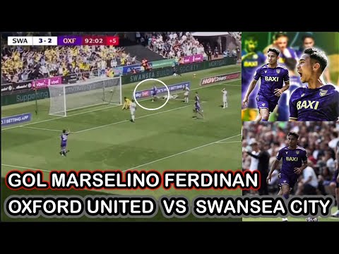 🔴GOL DEBUT MARSELINO FERDINAN DI LIGA INGGRIS BENAR - BENAR TERJADI !! OXFORD UNITED VS SWANSEA CITY