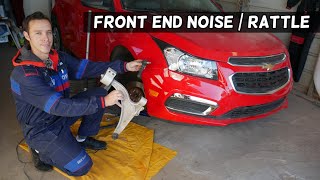 CHEVROLET CRUZE FRONT END NOISE RATTLE. CHEVY CRUZE