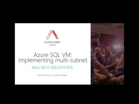 Azure SQL VM  Implementing Multi Subnet Basic AG - Kenneth Urena