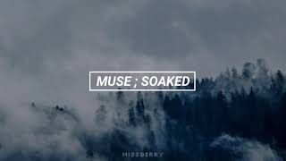 MUSE ; SOAKED (sub. Español / Inglés)