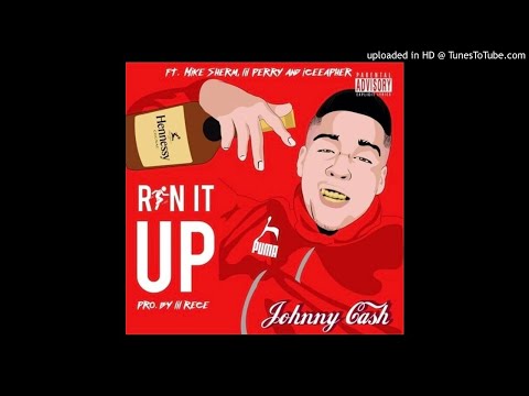Johnny Cash Ft. Mike Sherm, Lil Perry & Iceeapher - Run It Up