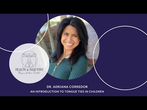 An Introduction to Tongue Ties in Children | Dr. Adriana Corredor