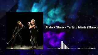 Download lagu Alvin X Slank - Terlalu Manis (Slank) | Musik Spektrum mp3