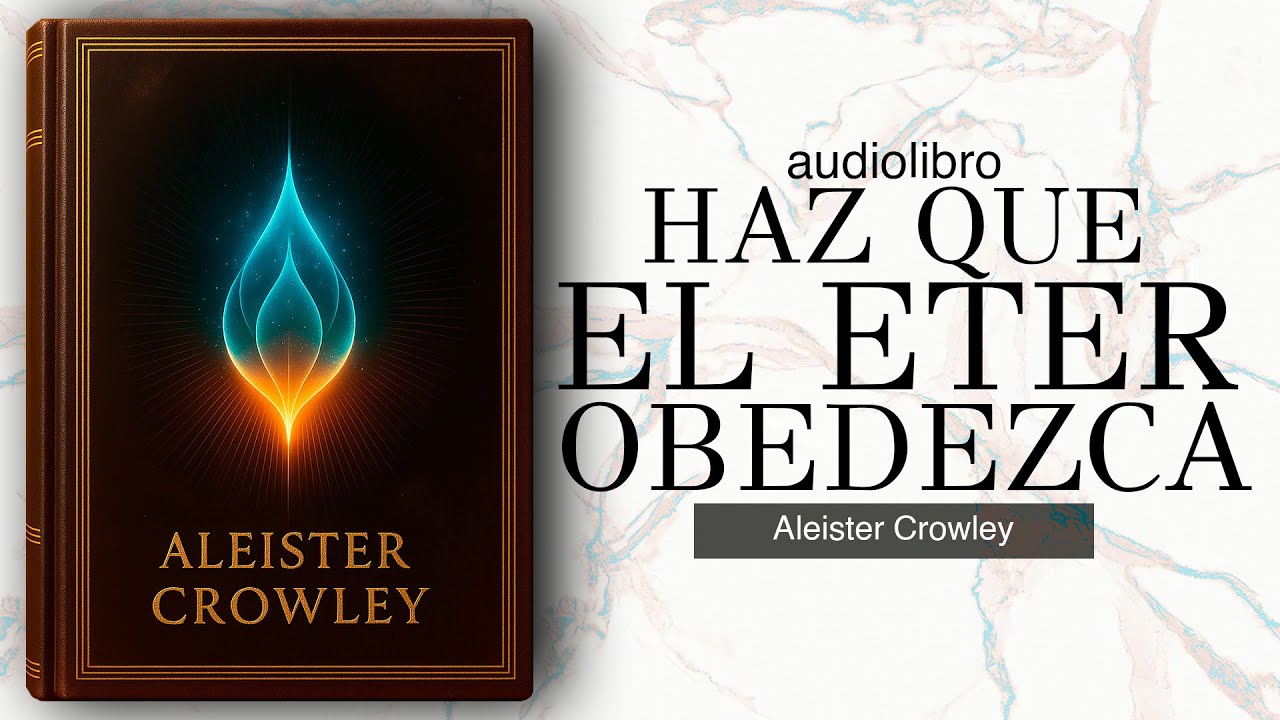 el FUEGO que CREA: como CONVERTIRTE en el CENTRO del UNIVERSO por ALEISTER CROWLEY AUDIOLIBRO
