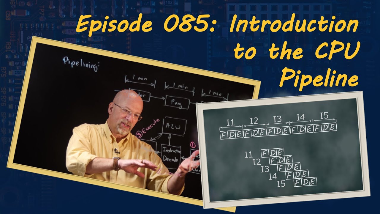 Ep 085: Introduction to the CPU Pipeline