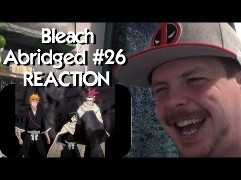 Bleach (S) Abridged Ep26 - "Split the Party" REACTION