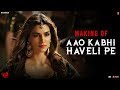 Making Of Aao Kabhi Haveli Pe Song STREE Kriti Sanon Badshah Nikhita Gandhi Sachin Jigar
