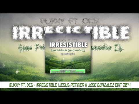 Buxxi feat DCS - Irresistible (Jesús Petidier & Jose Gonzalez Dj Edit 2014)