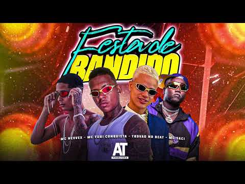 FESTA DE BANDIDO - MC Yuri Conquista, MC Nevvex, Trovão no Beat, MC Saci