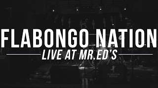 Flabongo Nation Live at Mr. Ed's