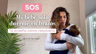 ¿Tu bebé solo duerme en brazos Aquí te explico cómo resolverlo