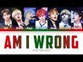 BTS - Am I Wrong (방탄소년단 - Am I Wrong) [Color Coded Lyrics/Han/Rom/Eng/가사]