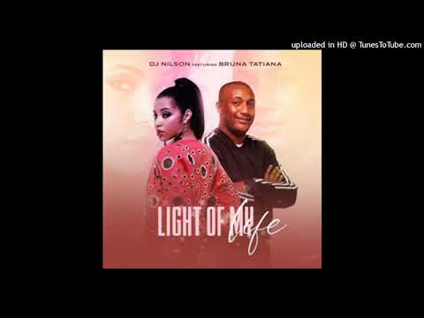 Dj Nilson - Light Of My Life( Feat Bruna Tatiana) [Afro Hause]•Mp3