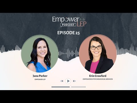 Ep 25 | Erin Crawford | Licensed Educational Psychologist | Empower LEP Podcast