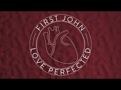 Love Perfected: Test the Spirits (1 John 4:1-6)