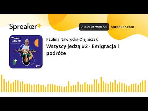 Wszyscy jedzą #2 - Emigracja i podróże
