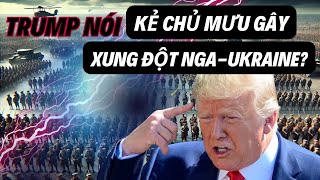 🔥 Trump nói ai là người phải chịu trách nhiệm về xung đột Ukraine