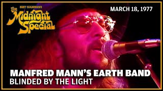 Blinded by The Light - Manfred Mann&#39;s Earth Band | The Midnight Special