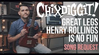 Chixdiggit - Great Legs &amp; Henry Rollins Is No Fun (Guitar Cover)