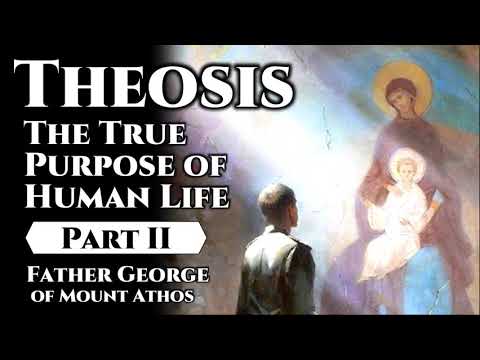 Theosis: The True Purpose of Human Life - Part II