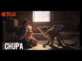CHUPA Netflix Trailer Upcoming Movie