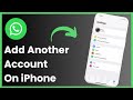 How To Add Another Account in WhatsApp on iPhone !