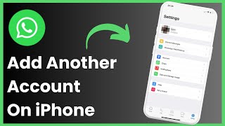 How To Add Another Account in WhatsApp on iPhone !