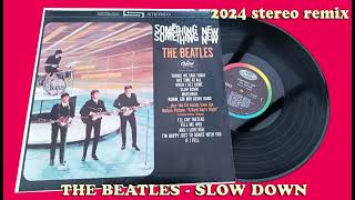 The Beatles - Slow Down - 2024 stereo remix