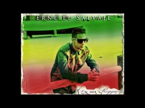Erne El Salvaje - Con mi Reggae
