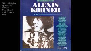 Alexis Korner (New Church)-Mighty Mighty........