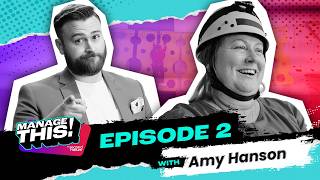 Manage This! Episode 2 with Amy Hanson
