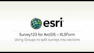 ArcGIS Survey123: Using Groups to Split Your Survey into Sections