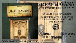 Deaf Havana - Love By The Riverside