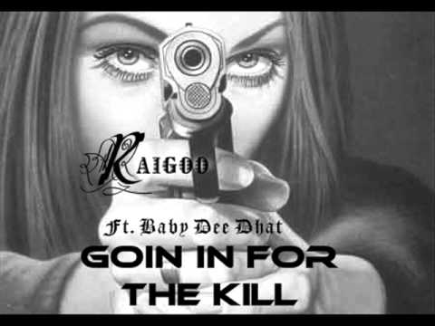 Raigoo -Goin in 4 The Kill Ft. Baby Dee Dhatt(Prod.RayHood)