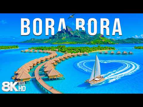 [8K] Bora Bora 2026 🇫🇷 Tropical Escapes, Iconic Overwater Villas & Stunning Lagoon Beauty