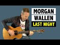 Morgan Wallen Last Night GUITAR TUTORIAL TAB