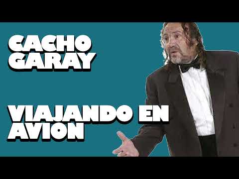 Cacho Garay - Viaje en avion