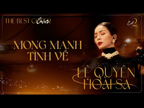 Mong Manh Tình Về | Lệ Quyên x Hoài Sa - The Best Cover Ep.2 ( Official Music Video )