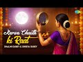 Karwa Chauth Song करवा चौथ की रात Karwa Chauth Ki Raat Shalini Dubey Shreya 