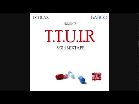 BABOO -  READY ROCK FT BOSS BITCH & BIG MAINE ( T.T.U.I.R MIXTAPE )