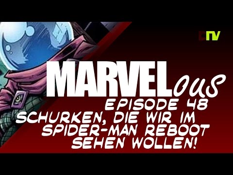 Marvelous - Episode 48 - Bösewichte für den Spider-Man Reboot