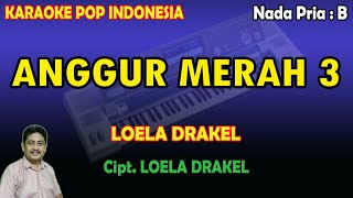 Download lagu Anggur Merah 3 Loela Drakel karaoke versi Arghana Trio Nada Pria B mp3 Download lagu Anggur Merah 3 Loela Drakel karaoke versi Arghana Trio Nada Pria B mp3