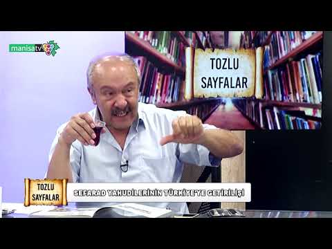 Tozlu Sayfalar - Prof. Dr. Mehmet Çelik (Tarihçi) / Seferad Yahudilerinin Türkiye'ye Getirilişi