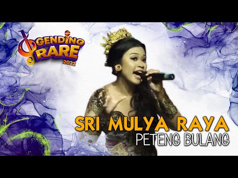 A.A.SRI MULYA RAYA - PETENG BULANG | GENDING RARE BALITV 2022