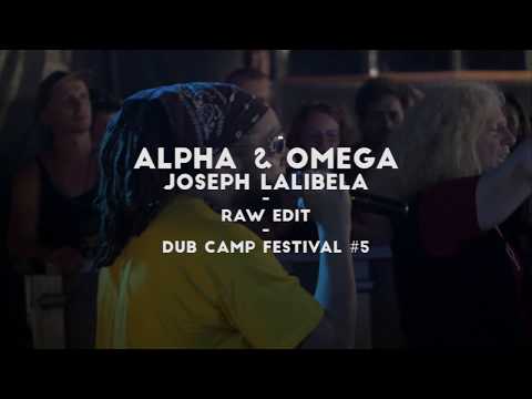 Alpha & Omega meet Joseph Lalibela "Raw Edit" - DubCampFestival 2018 (Officiel)